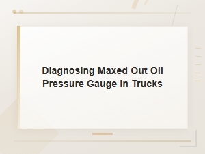 Diagnosing Maxed Out Oil Pressure Gauge in Trucks